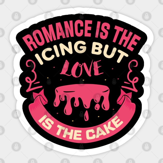 romance is the icing but love is the cake baker cake decorator design Sticker by FoxyDesigns95